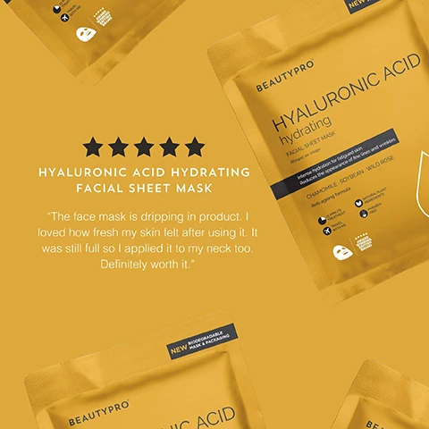 Image 1 - A bright yellow facial sheet mask packaging is shown featuring the product name Hyaluronic Acid Hydrating Facial Sheet Mask, five black stars indicate a high rating, and the visible text reads The face mask is dripping in product. I loved how fresh my skin felt after using it. It was still full so I applied it to my neck too. Definitely worth it.
Image 2 - Image shows a yellow background with a droplet of hyaluronic acid and a chamomile flower; visible text states Hyaluronic Acid deeply hydrates the skin and Chamomile helps to reduce redness or irritation.
Image 3 - A yellow packaging of a hyaluronic acid facial sheet mask is displayed beside a gel-like substance, with visible text that reads TOP TIP Use in place of your daily moisturiser first thing in the morning for a glow that lasts all day.