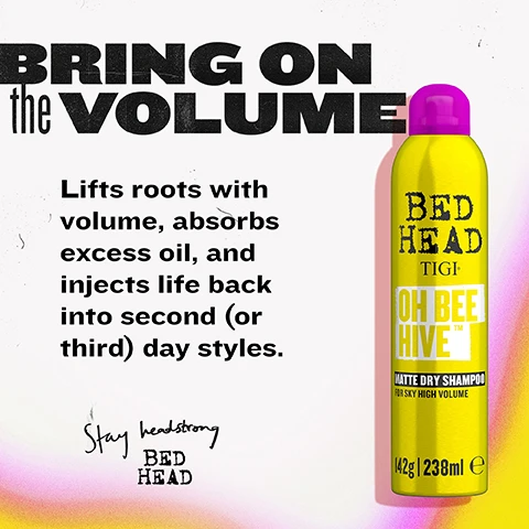 Image 2 - The image shows a vibrant yellow aerosol can with a magenta cap on a distressed white background with subtle pink, orange, and yellow color smudges, featuring the text BRING ON the VOLUME, Lifts roots with volume, absorbs excess oil, and injects life back into second (or third) day styles, Stay headstrong BED HEAD, and on the can, BED HEAD TIGI OH BEE HIVE MATTE DRY SHAMPOO FOR SKY HIGH VOLUME 142g | 238ml e. Image 3 - A bright yellow dry shampoo can with a purple cap is centered on a pink background with white speckles, displaying the text BED HEAD TIGI OH BEE HIVE MATTE DRY SHAMPOO FOR SKY HIGH VOLUME 142g | 238ml e, while surrounding text states GIVES HAIR an instant REFRESH, Volume and lift at the root, Light, matte finish, Absorbs excess oils, and Leaves no white residue. Image 4 - An advertisement shows a hand spraying a yellow Bed Head Oh Bee Hive Matte Dry Shampoo can, releasing a white mist, with prominent text stating POWDERED POWER without the RESIDUE, alongside a description that reads A crisp fruity fragrance with a matte finish, absorbing excess oils and refreshing hair without white residue, and a bottom banner that says MATTE DRY SHAMPOO • OH BEE HIVE. Image 5 - A before and after comparison shows a persons long blonde hair, flat and frizzy in the BEFORE image on the left, and voluminous and curly in the AFTER image on the right, with visible text reading FROM FLAT to REFRESHED, Expect bouncier, fresher styles with volume, BEFORE, AFTER, and CURLE ROCK AMPLIFIER. Image 6 - A three-panel graphic on a pink background illustrates how to use dry shampoo, with the title ADDS BODY, FRESHNESS and VOLUME, showing a yellow dry shampoo can being sprayed, then applied to hair roots, and finally styled; the visible text describes the process as SHAKE it UP Thoroughly shake the can before every use, SPRAY at the ROOTS Spray into dry hair, focusing on the roots from 10-12 inches away, and STYLE your WAY Massage in, brush out, and see the refreshed volume, with the product name repeated at the bottom: OH BEE HIVE MATTE DRY SHAMPOO • OH BEE HIVE MATTE DRY SHAMPOO.