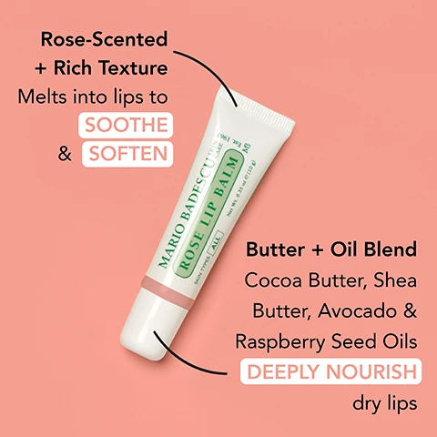Image 1 - A tube of Mario Badescu Rose Lip Balm on a peach background, with text highlighting features: Rose-Scented + Rich Texture melts into lips to soothe & soften and Butter + Oil Blend Cocoa Butter, Shea Butter, Avocado & Raspberry Seed Oils DEEPLY NOURISH dry lips.
Image 2 - Image shows two lip products and a lip mask from Mario Badescu on a peach background: a tube of lip balm labeled Lip Balm SMOOTH, BUTTERY comfort for everyday softness, and a jar labeled Lip Mask RICH, JELLY-LIKE HYDRATION when your lips need extra love, with text stating Both keep your lips happy—just depends on your mood.