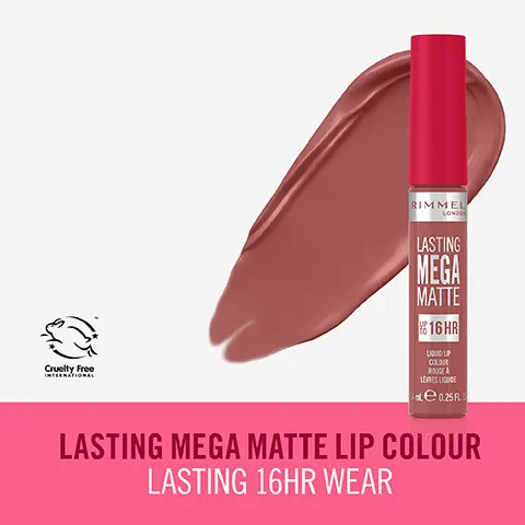 Image 1,  RIMMEL LONDO Cruelty Free INTERNATIONAL LASTING MEGA MATTE 16 HR LIQUID LIP COLOUR ROUGEA LÈVRES LIQUIDE e0.25 FL LASTING MEGA MATTE LIP COLOUR LASTING 16HR WEAR Image 2,  ME MATTE MEGA LASTING 16HR COLOUR-DRENCHED MATTE FINISH LONG-LASTING WEAR FOR UP TO 16 HOURS NO CAKING, NO FLAKING MEGA HYDRATING VEGAN FORMULA LEAVES LIPS FEELING MOISTURISED Image 3,  CONTAINS LIP-LOVING INGREDIENTS SQUALANE AND COCONUT OIL. FOR LONG-LASTING, COMFORTABLE COLOUR. Cruelty Free INTERNATIONAL Image 4,  COLOUR GUIDE GO FOR REDS FOR A CLASSIC GLAM LOOK OR BROWN/ PINKS WILL CHOOSE NUDES ARE NEVER PURPLES GREAT FOR GO OUT OF TO STAND IF YOU WANT PAIRING WITH TREND! OUT! THAT EXTRA CONFIDENT MORE BOLD ALWAYS WORKS EYE LOOKS WITH DEWY, FEEL IN YOUR MAKEUP. LIKE SMOKEY NATURAL, EYES OR ALMOST GRAPHIC EYE- BARE-SKIN LINERS. LOOKS. Image 5, choose from 15 shades