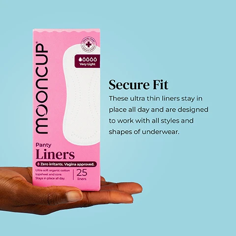 Image 1 - A person is holding a package of Mooncup Panty Liners, which is pink with a white liner graphic, featuring the text Secure Fit and additional details about the products features, including Ultra thin, organic cotton, stays in place all day and 25 liners.
Image 2 - A persons hands hold a white sanitary pad against a light blue background, with text that reads We know ingredients (and vaginas). Zero SAPs. Zero fragrances. Zero dyes. Zero petroleum plastics.
Image 3 - An absorbent pad is shown against a light blue background, with text that reads Stays in place all day, accompanied by a star rating of four stars and the note 3000+ reviews.
Image 4 - Image shows four product boxes labeled mooncup, with the first two boxes in green and blue containing pads and the third in pink containing liners, against a light blue background, with the text actually good for your vagina displayed above the boxes.
Image 5 - An open box of Mooncup panty liners with one liner partially pulled out, surrounded by a pink decorative outline, and text that reads basically they are bloody great - Everyone ever.
