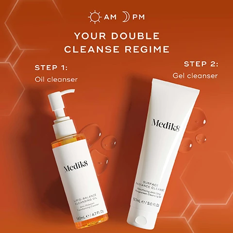 Image 3 - Two skincare products, an oil cleanser bottle and a gel cleanser tube, are displayed on an orange background with liquid droplets, alongside text that says AM PM YOUR DOUBLE CLEANSE REGIME, STEP 1: Oil cleanser, Medik8 LIPID-BALANCE CLEANSING OIL Anti-Pollution Transforming Cleanser 140mL e / 4.7 Fl. Oz., and STEP 2: Gel cleanser, Medik8 SURFACE RADIANCE CLEANSE Resurfacing AHA/BHA Mangosteen Cleansing Gel 150mL e / 5.0 Fl. Oz. Image 4 - Two white Medik8 skincare products, specifically a pump bottle of Lipid-Balance Cleansing Oil Anti-Pollution Transforming Cleanser 140mL e / 4.7 Fl. Oz. and a tube of Surface Radiance Cleanse Resurfacing AHA/BHA Mangosteen Cleansing Gel 150mL e / 5.0 Fl. Oz., are displayed on an orange background, with additional text on the left describing Surface Radiance Cleanse as an AHA/BHA cleanser that gently exfoliates, smooths and brightens for a visibly radiant complexion, and Lipid Balance Cleansing Oil as dissolving makeup, sunscreen and impurities while nourishing the skin.